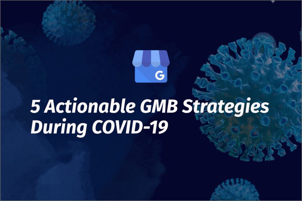 How GBP Has Been Affected By COVID-19: 5 Actionable Tips