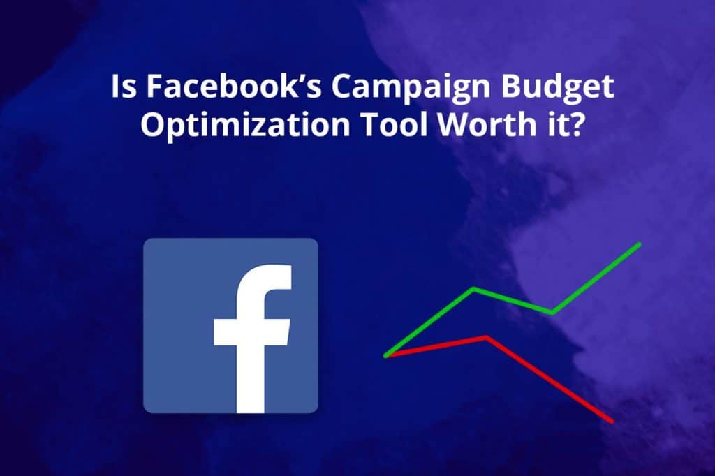 What is CBO? Are you Ready for the Next Step in Facebook Budgeting?