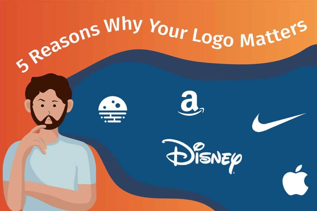5 Reasons Why Your Logo Matters
