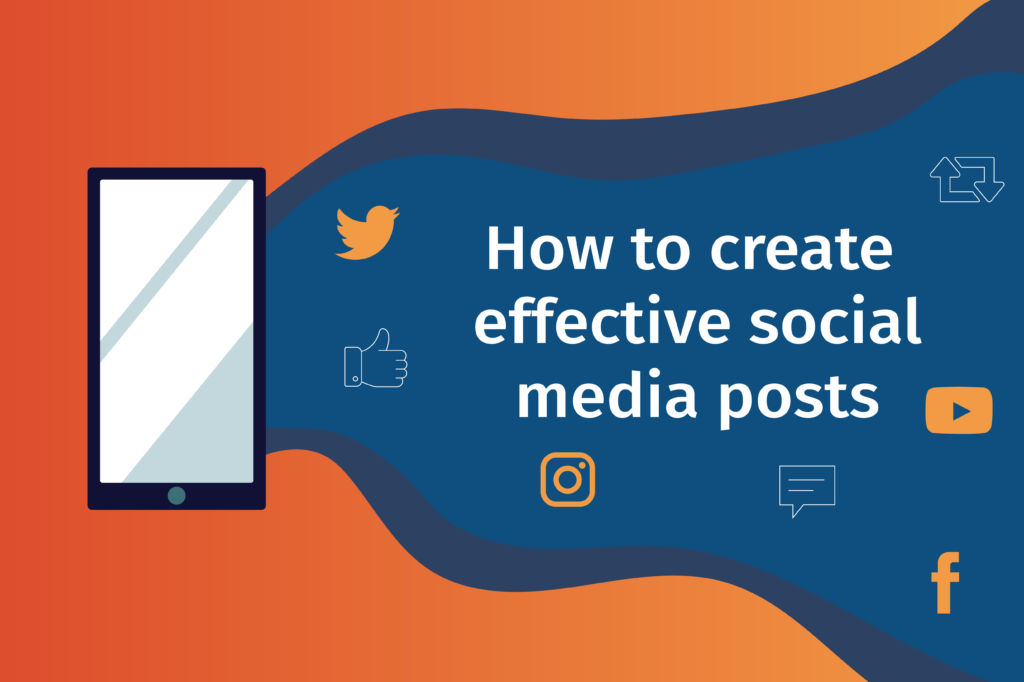 7 Best Tips on How to Create Effective Social Media Posts