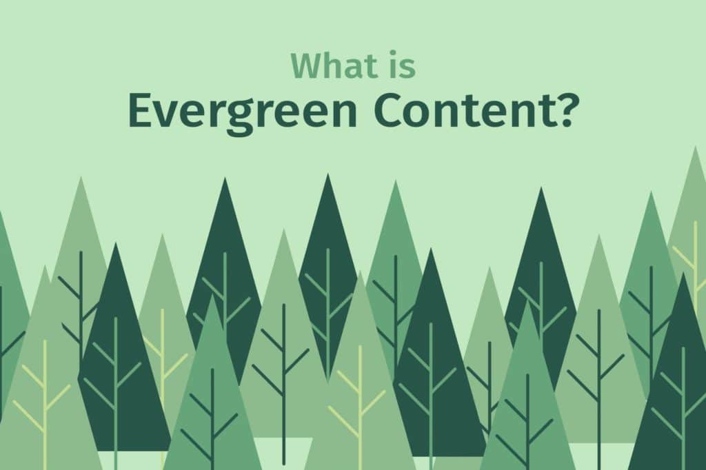 What is Evergreen Content and Why Do You Need it?