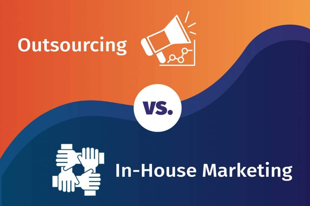 Outsourcing or In-House Marketing? Which Team is Worth It?