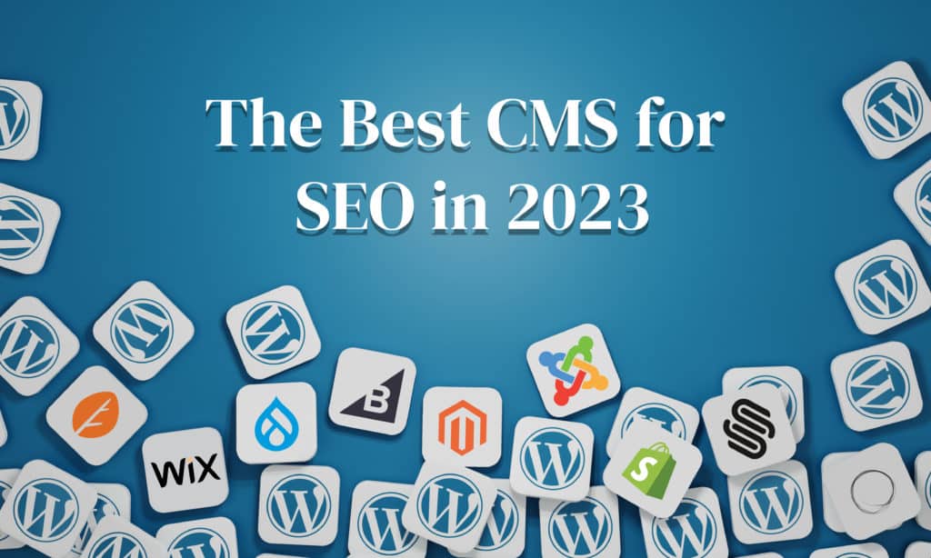 The Best CMS for SEO in 2023