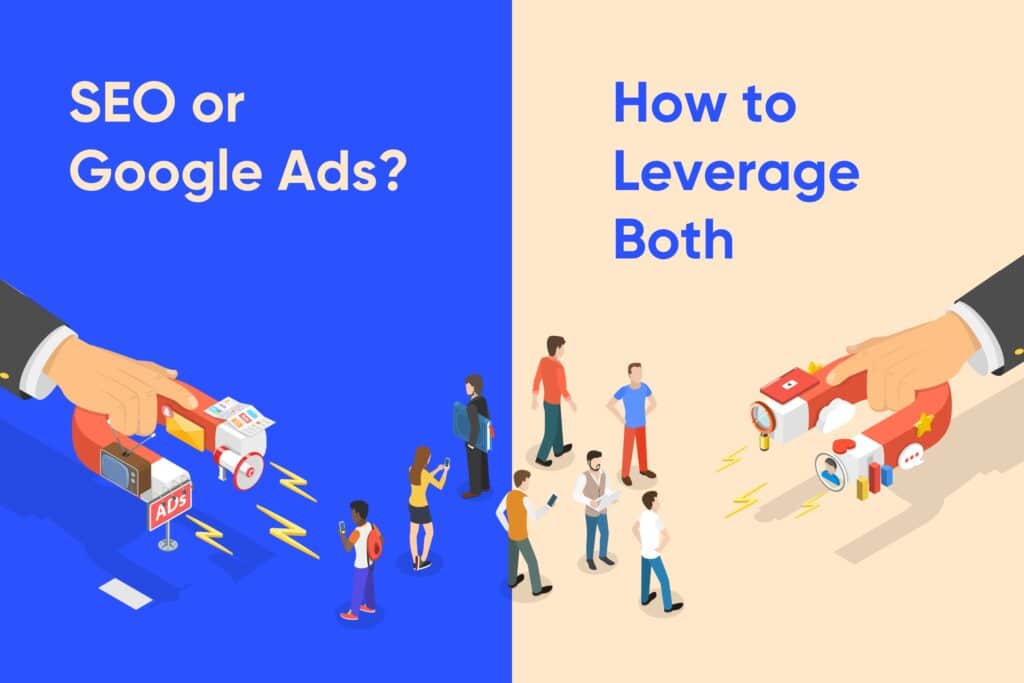 SEO or Google Ads? How to Leverage Both
