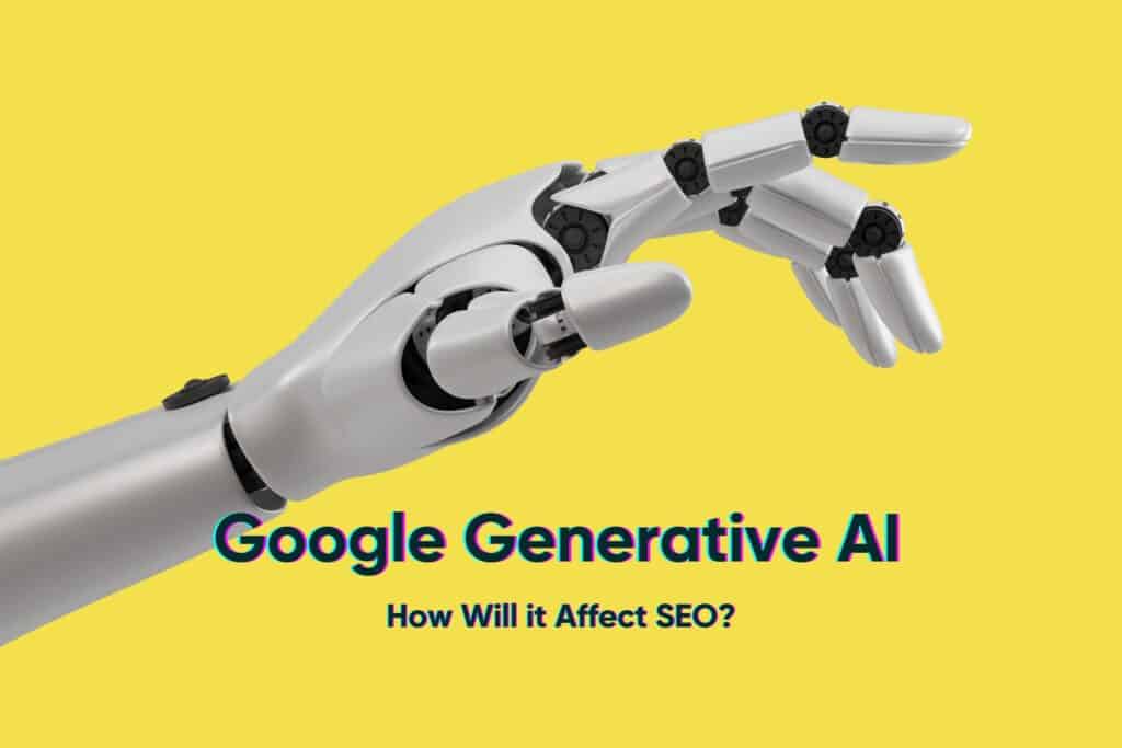 Google Generative AI: How Will it Affect SEO?